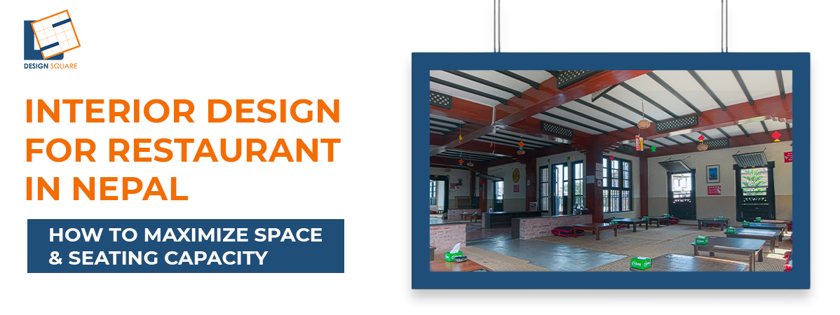 Interior Design for Restaurants in Nepal: How to Maximize Space & Seating Capacity