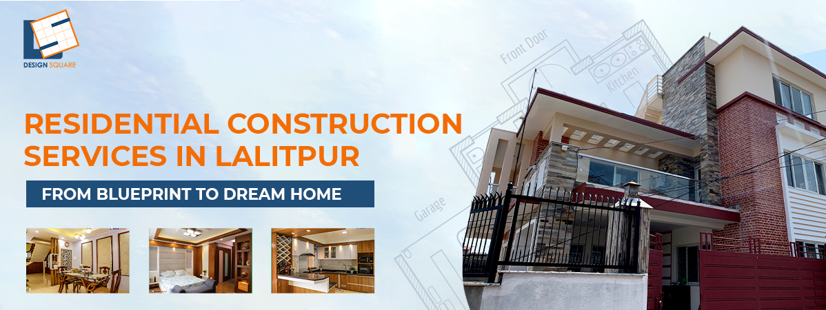 Residential Construction Services in Lalitpur: From Blueprint to Dream Home