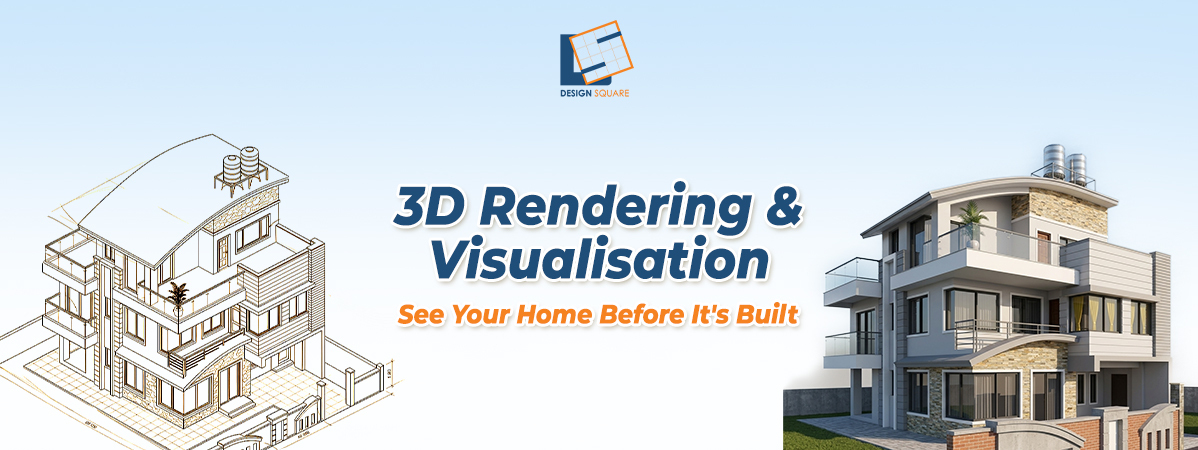 3D Rendering & Visualisation: See Your Home Before It's Built